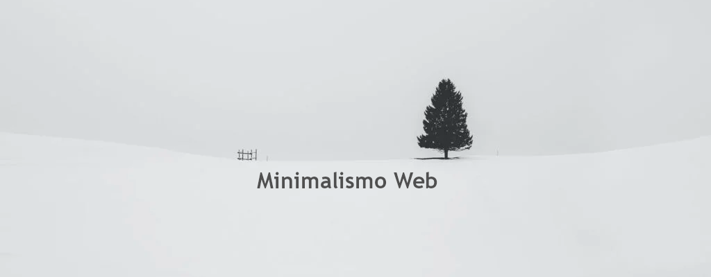 Diseño y desarrollo web minimalista. Inspiración y tendencia para el diseño y desarrollo de sitios web.